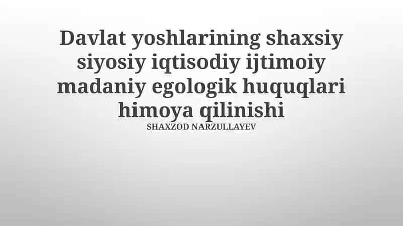 Yoshlarning shaxsiy siyosiy iqtisodiy ijtimoiy madaniy egologik huquqlari himoya qilinishi