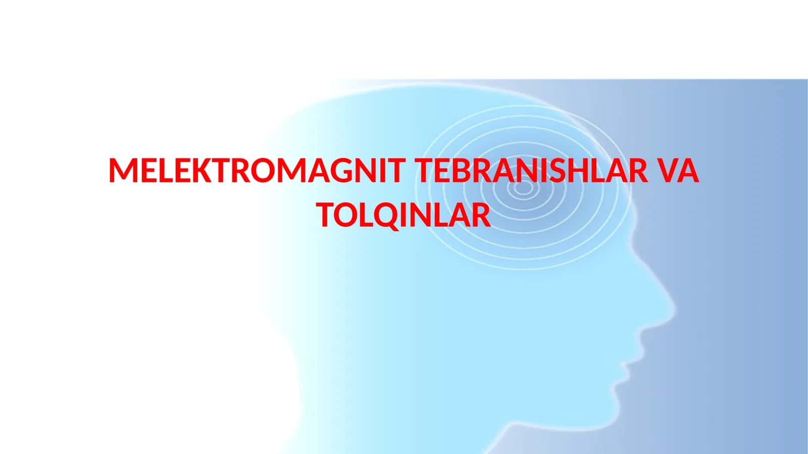MELEKTROMAGNIT TEBRANISHLAR VA TOLQINLAR