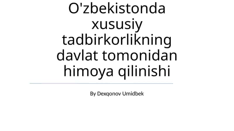 Oʻzbekistonda Xususiy Tadbirkorlikni Davlat Himoyasi