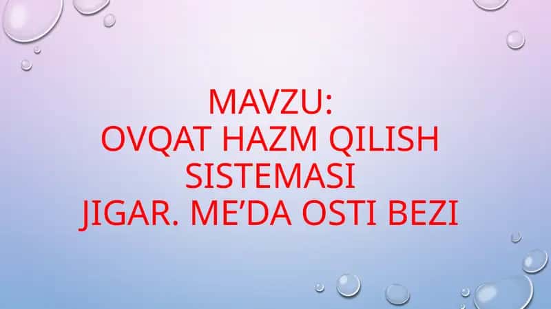 ovqat hazm qilish sistemasi. jigar. meʼda osti bezi gistologiyasi