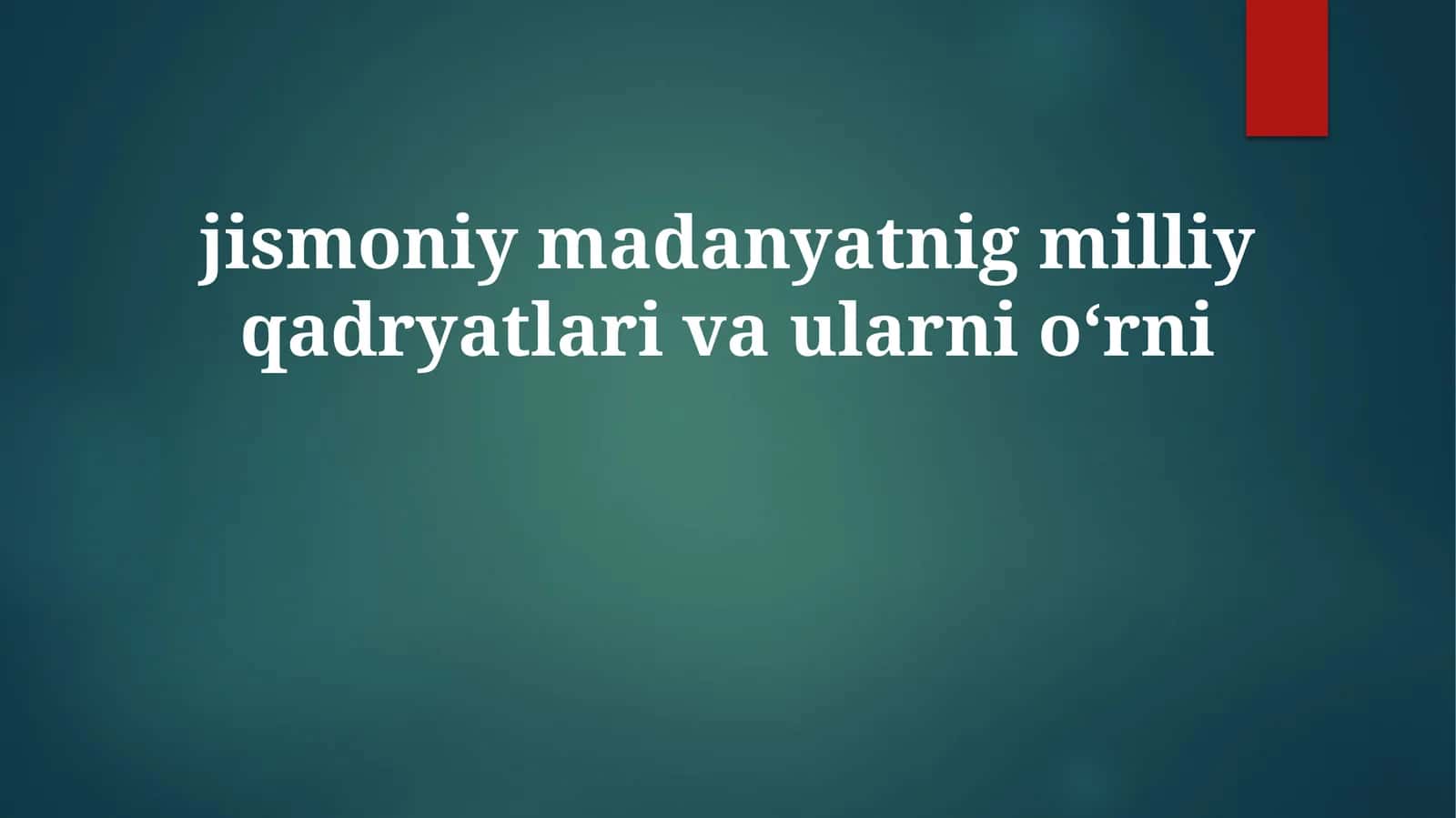 jismoniymadanyatnigmilliyqadryatlarivaularnioʻrni