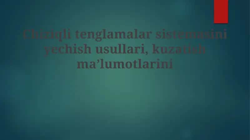Chiziqli tenglamalar sistemasini yechish usullari