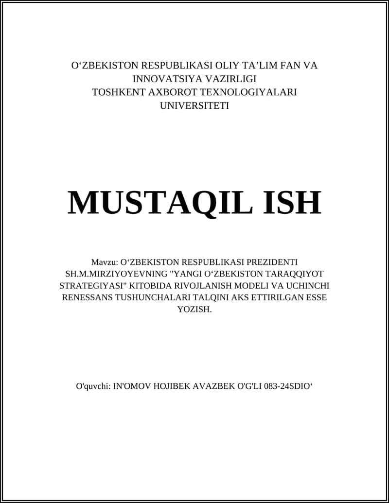 O‘ZBEKISTON RESPUBLIKASI PREZIDENTI SH.M.MIRZIYOYEVNING "YANGI O‘ZBEKISTON TARAQQIYOT STRATEGIYASI" KITOBIDA RIVOJLANISH MODELI VA UCHINCHI RENESSANS TUSHUNCHALARI TALQINI AKS ETTIRILGAN ESSE YOZISH