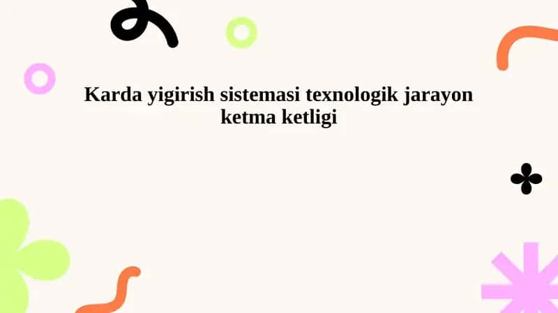 Karda yigirish sistemasi texnologik jarayon ketma ketligi
