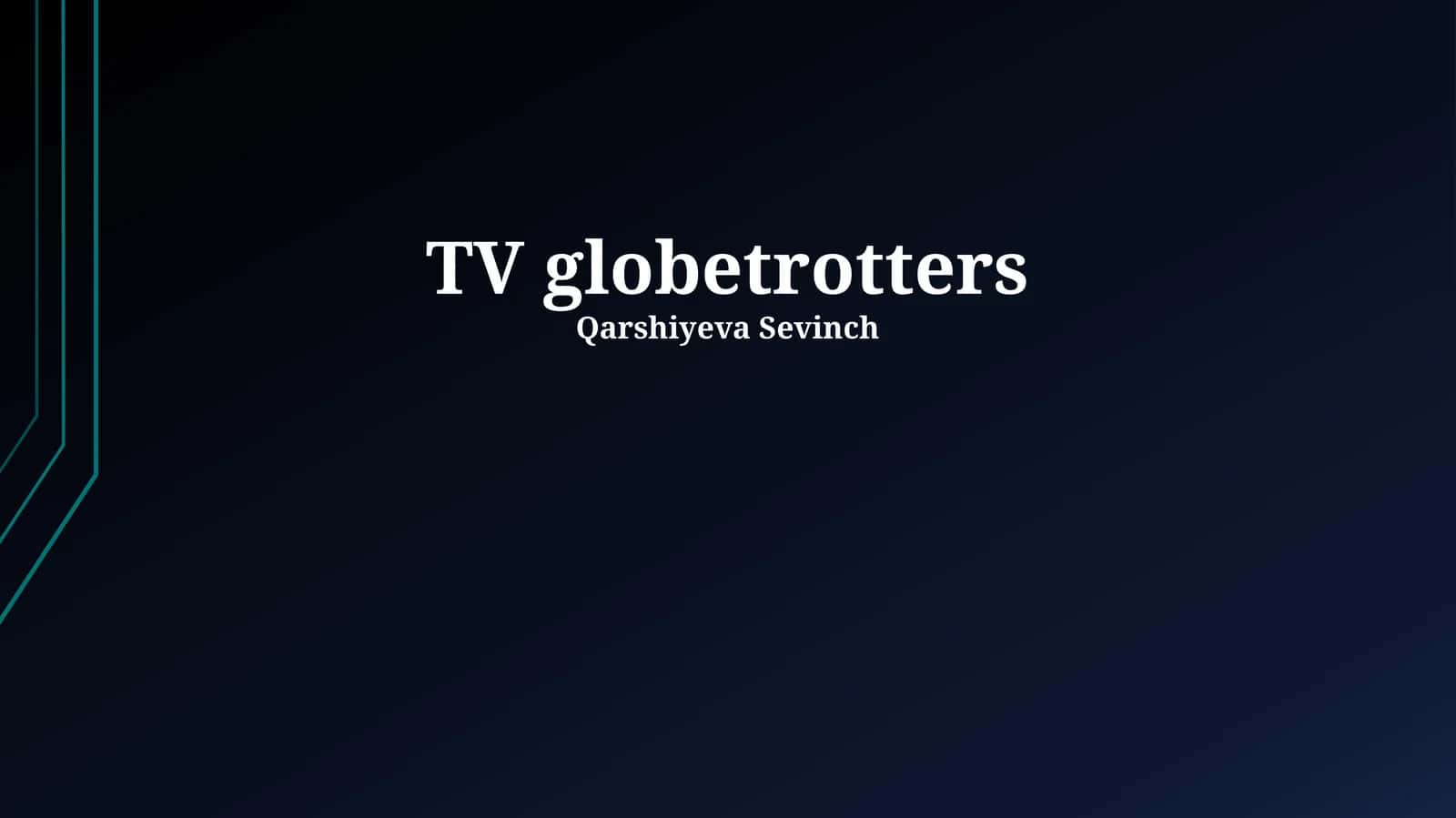 TV globetrotters