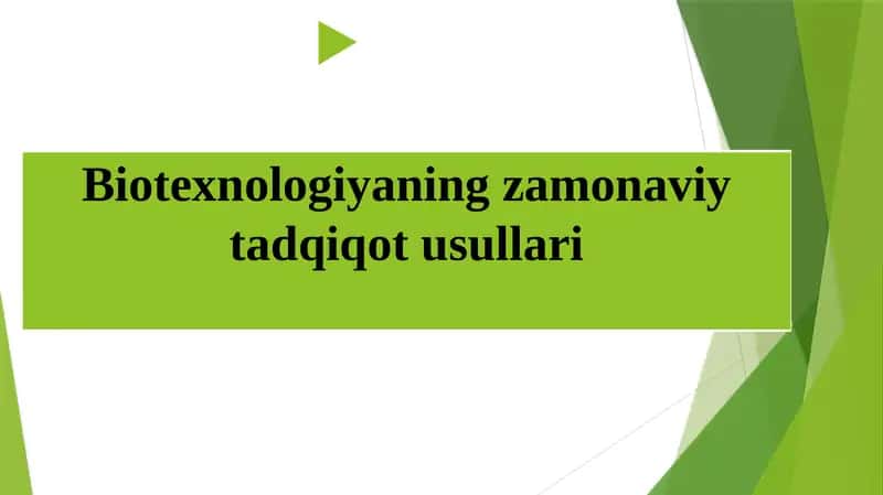 Biotexnologiyaning zamonaviy tadqiqot usullari