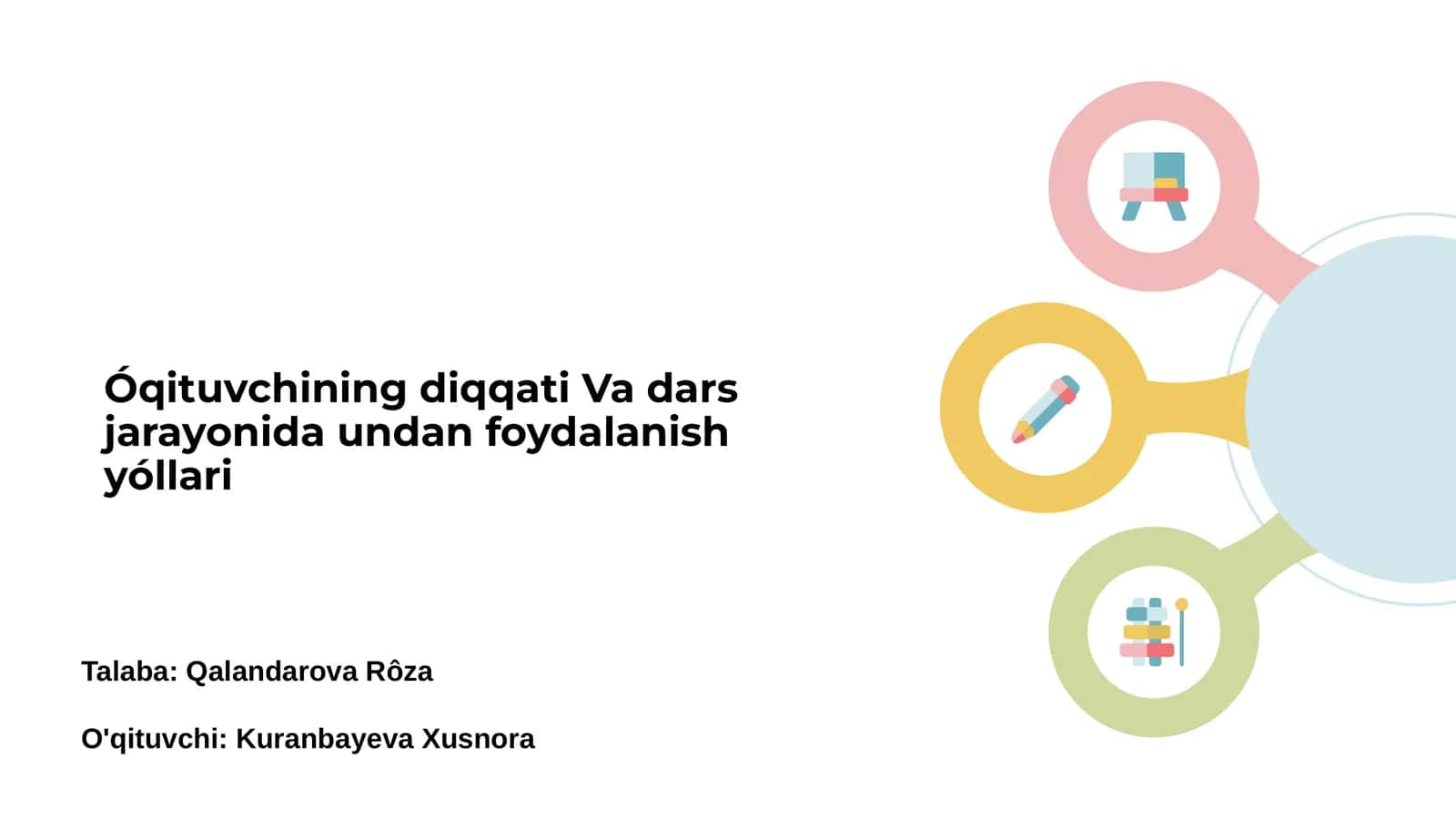 O'qituvchining diqqati Va dars jarayonida undan foydalanish yóllari