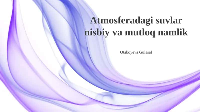 Atmosferadagi suvlar nisbiy va mutloq namlik