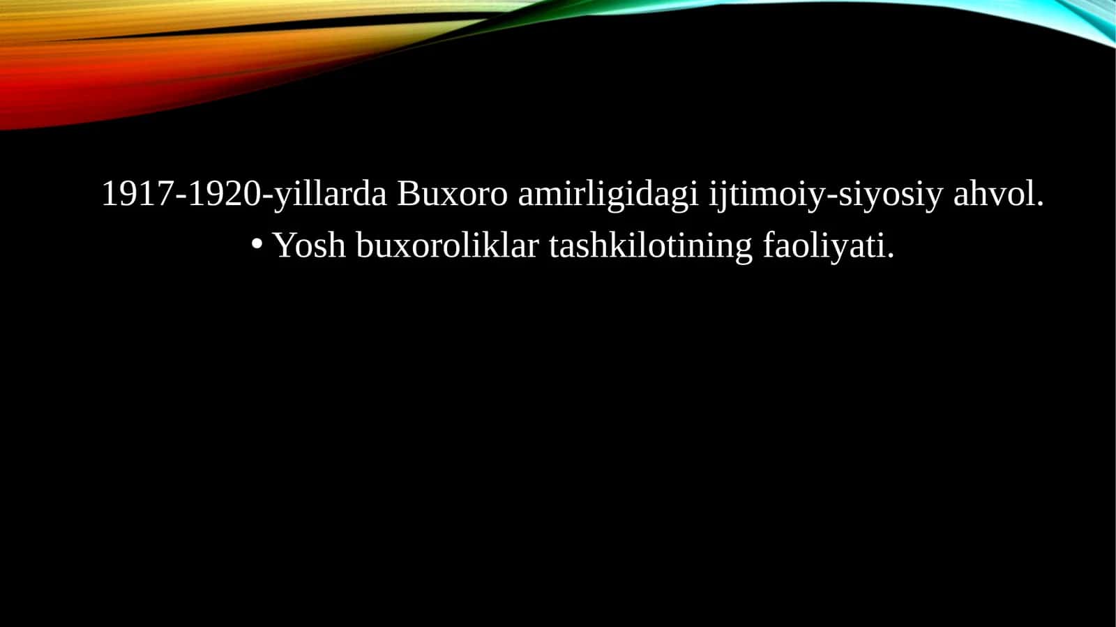 1917-1920-yillarda Buxoro amirligidagi ijtimoiy-siyosiy ahvol. Yosh buxoroliklar tashkilotining faoliyati.