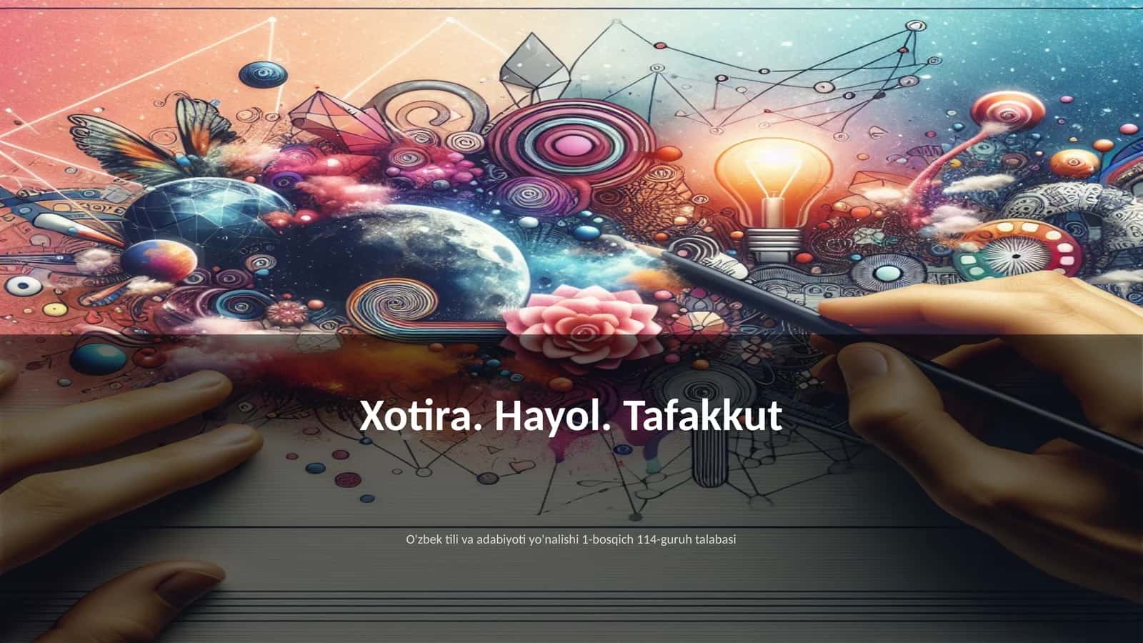 Xotira. Hayol. Tafakkut