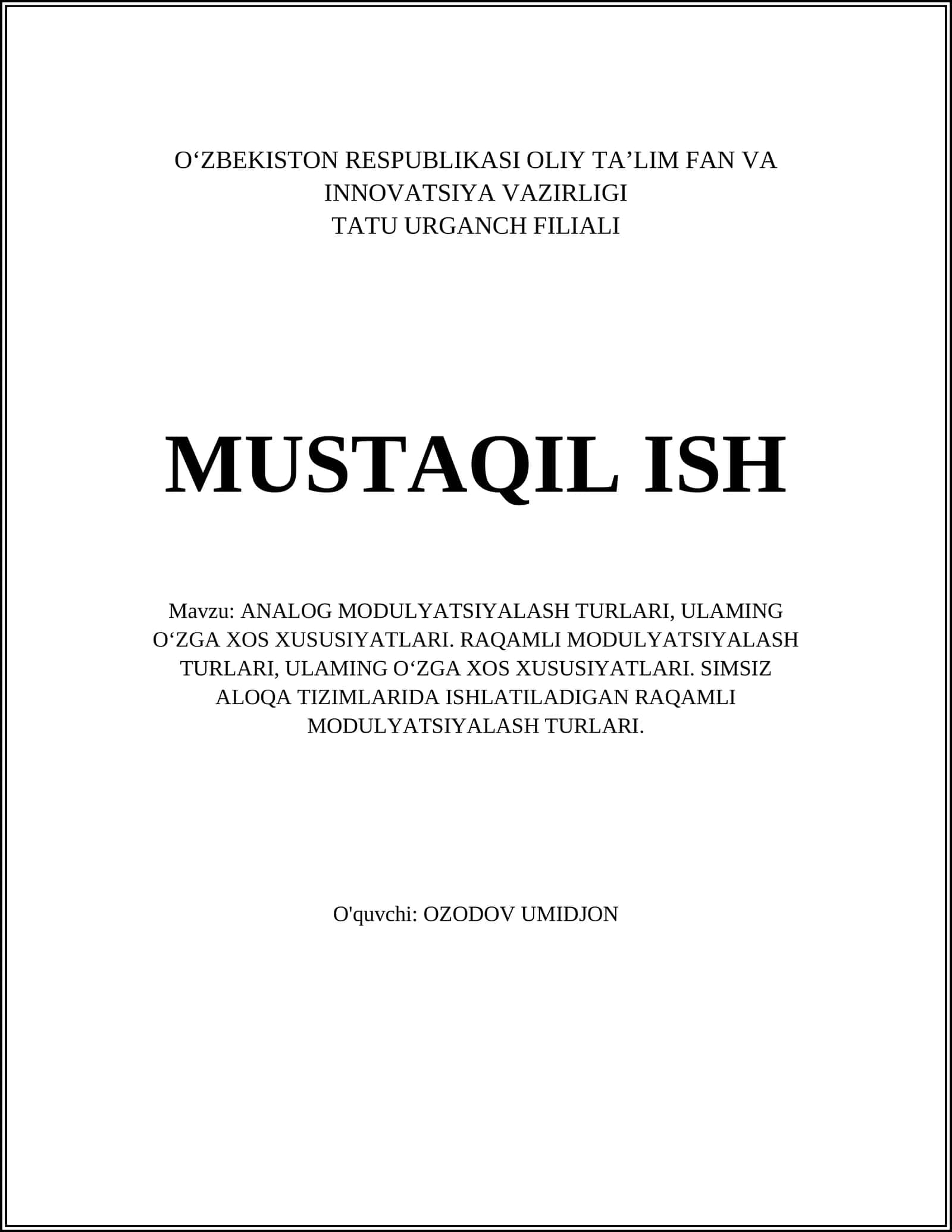 ANALOG MODULYATSIYALASH TURLARI, ULAMING O‘ZGA XOS XUSUSIYATLARI. RAQAMLI MODULYATSIYALASH TURLARI, ULAMING O‘ZGA XOS XUSUSIYATLARI. SIMSIZ ALOQA TIZIMLARIDA ISHLATILADIGAN RAQAMLI MODULYATSIYALASH TURLARI