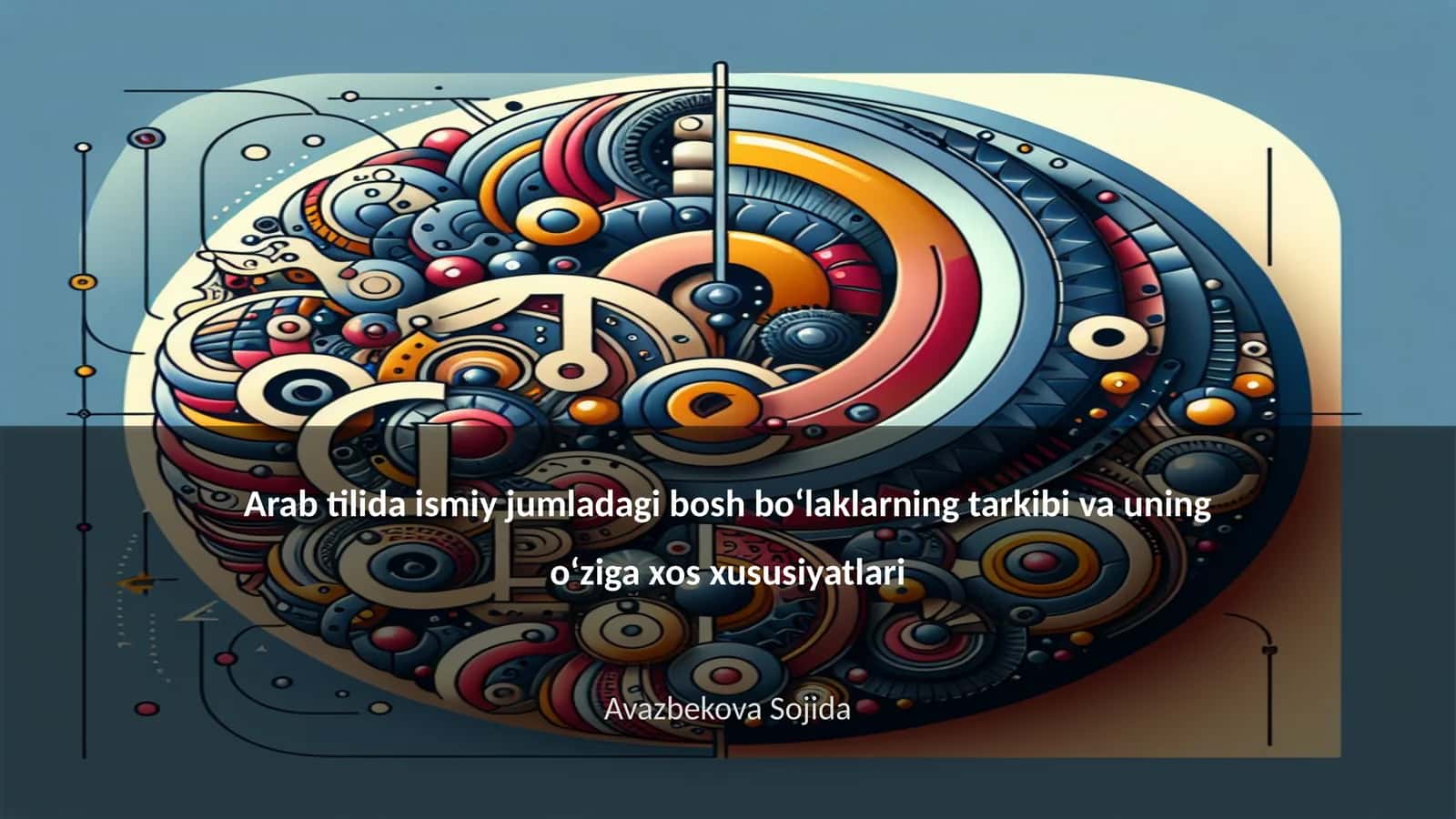 Arab tilida ismiy jumladagi bosh boʻlaklarning tarkibi va uning oʻziga xos xususiyatlari