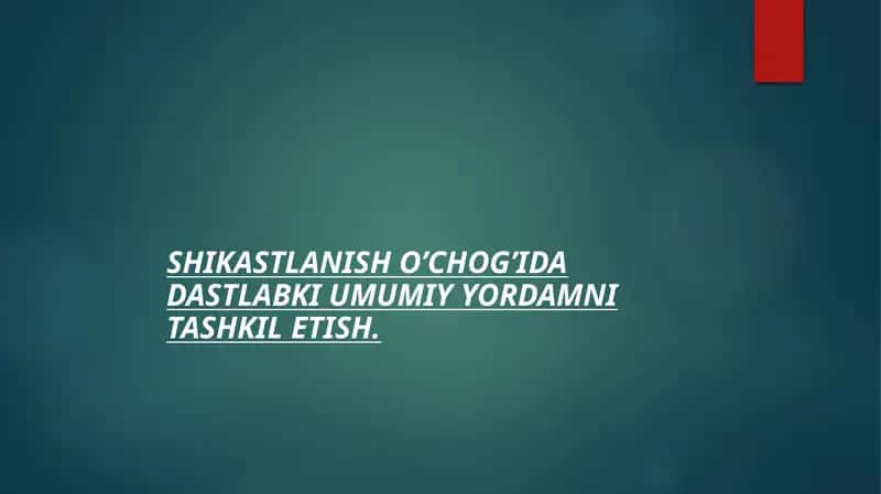 SHIKASTLANISH O’CHOG’IDA DASTLABKI UMUMIY YORDAMNI TASHKIL ETISH.SHIKASTLANISH O’CHOG’IDA DASTLABKI UMUMIY YORDAMNI TASHKIL ETISH