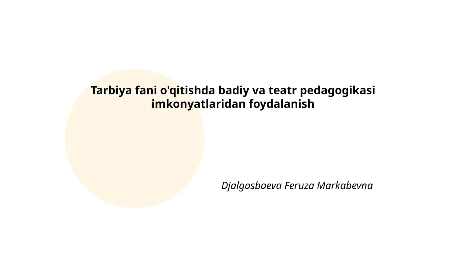 Tarbiya fani o'qitishda badiy va teatr pedagogikasi imkonyatlaridan foydalanish