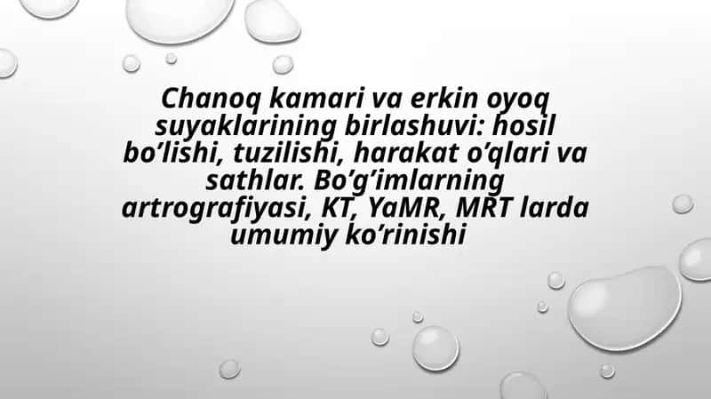 Chanoq kamari va erkin oyoq suyaklarining birlashuvi: hosil bo’lishi, tuzilishi, harakat o’qlari va sathlar. Bo’g’imlarning artrografiyasi, KT, YaMR, MRT larda umumiy ko’rinishi