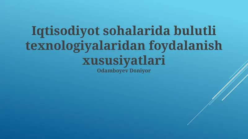 Iqtisodiyot sohalarida bulutli texnologiyalaridan foydalanish xususiyatlari