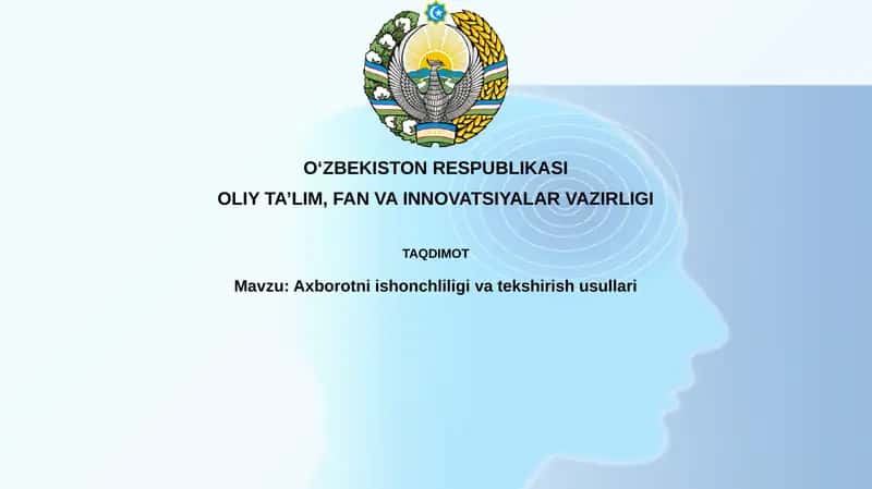 Axborotni ishonchliligi va tekshirish usullari