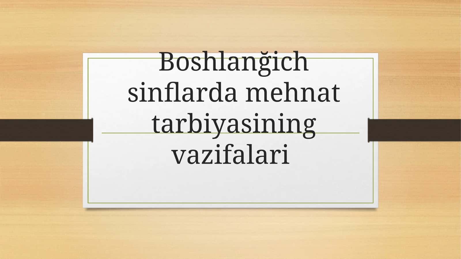 Boshlanğich sinflarda mehnat tarbiyasining vazifalari