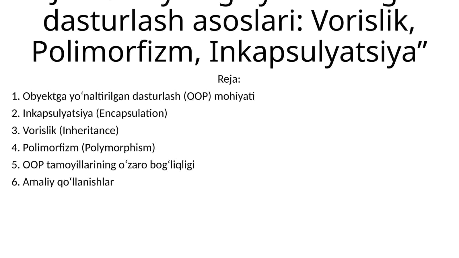 Java: Obyektga yo‘naltirilgan dasturlash asoslari: Vorislik, Polimorfizm, Inkapsulyatsiya