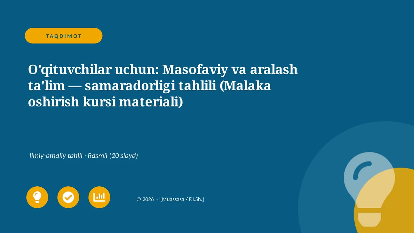 O'qituvchilar uchun: Masofaviy va aralash ta'lim — samaradorligi tahlili (Malaka oshirish kursi materiali)