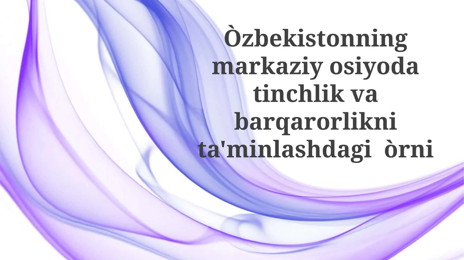 Òzbekistonning markaziyosiyodatinchlik va barqarorlik niқôti