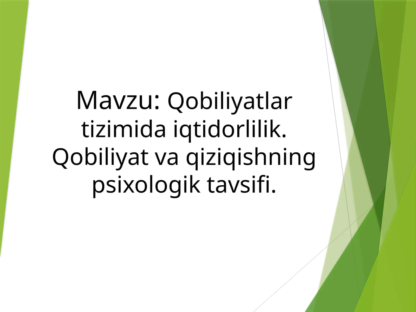 Qobiliyatlar tizimida iqtidorlilik. Qobiliyat va qiziqishning psixologik tavsifi