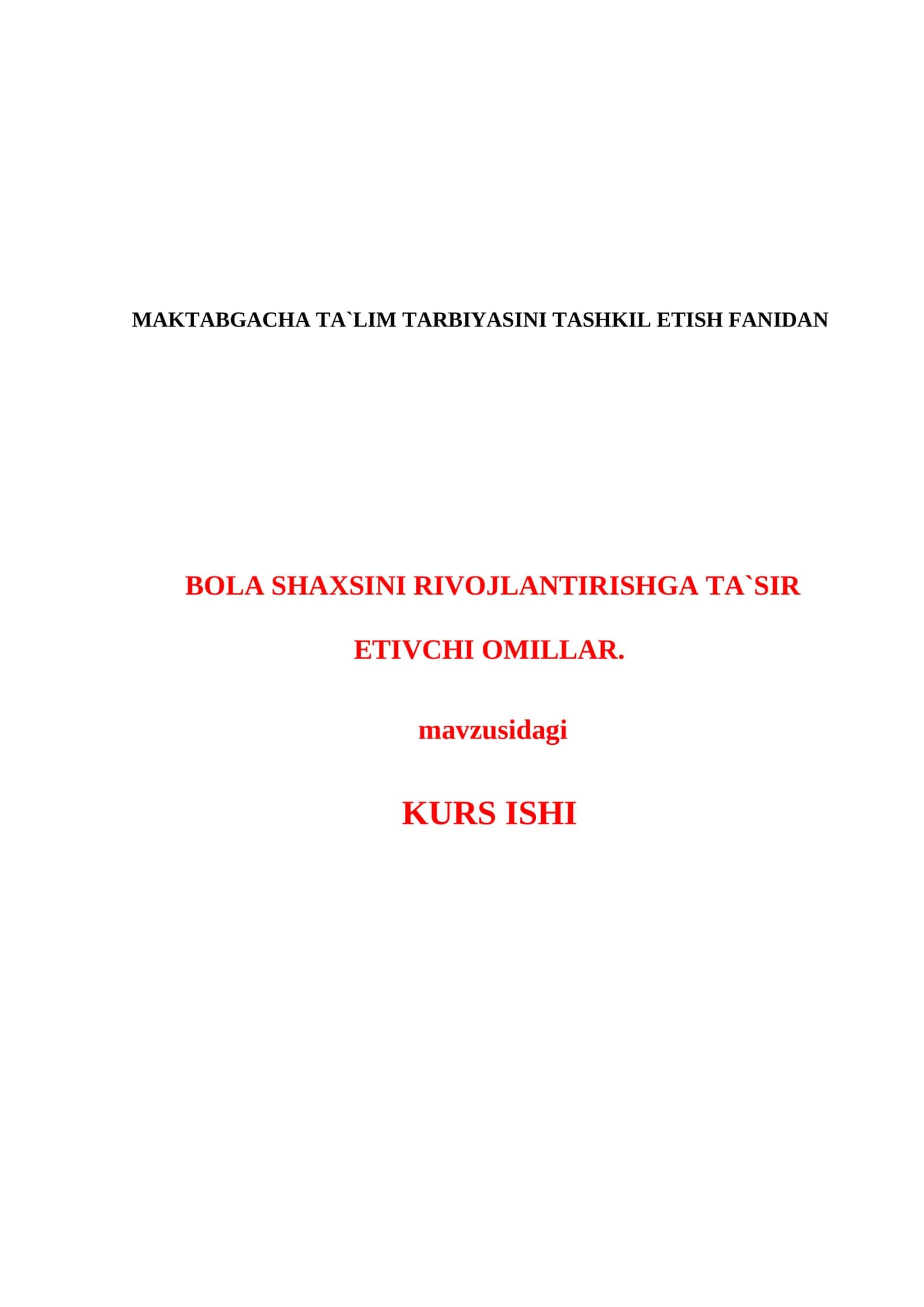 BOLA SHAXSINI RIVOJLANTIRISHGA TA`SIR ETIVCHI OMILLAR. mavzusidagi KURS ISHI
