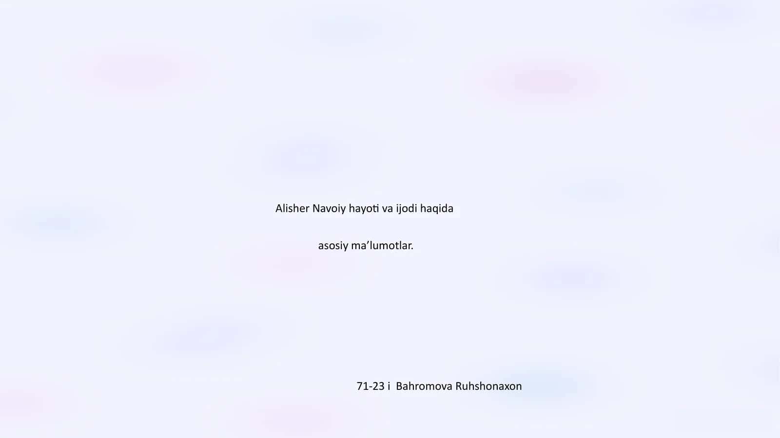 Alisher Navoiy hayoti va ijodi haqida asosiy ma’lumotlar