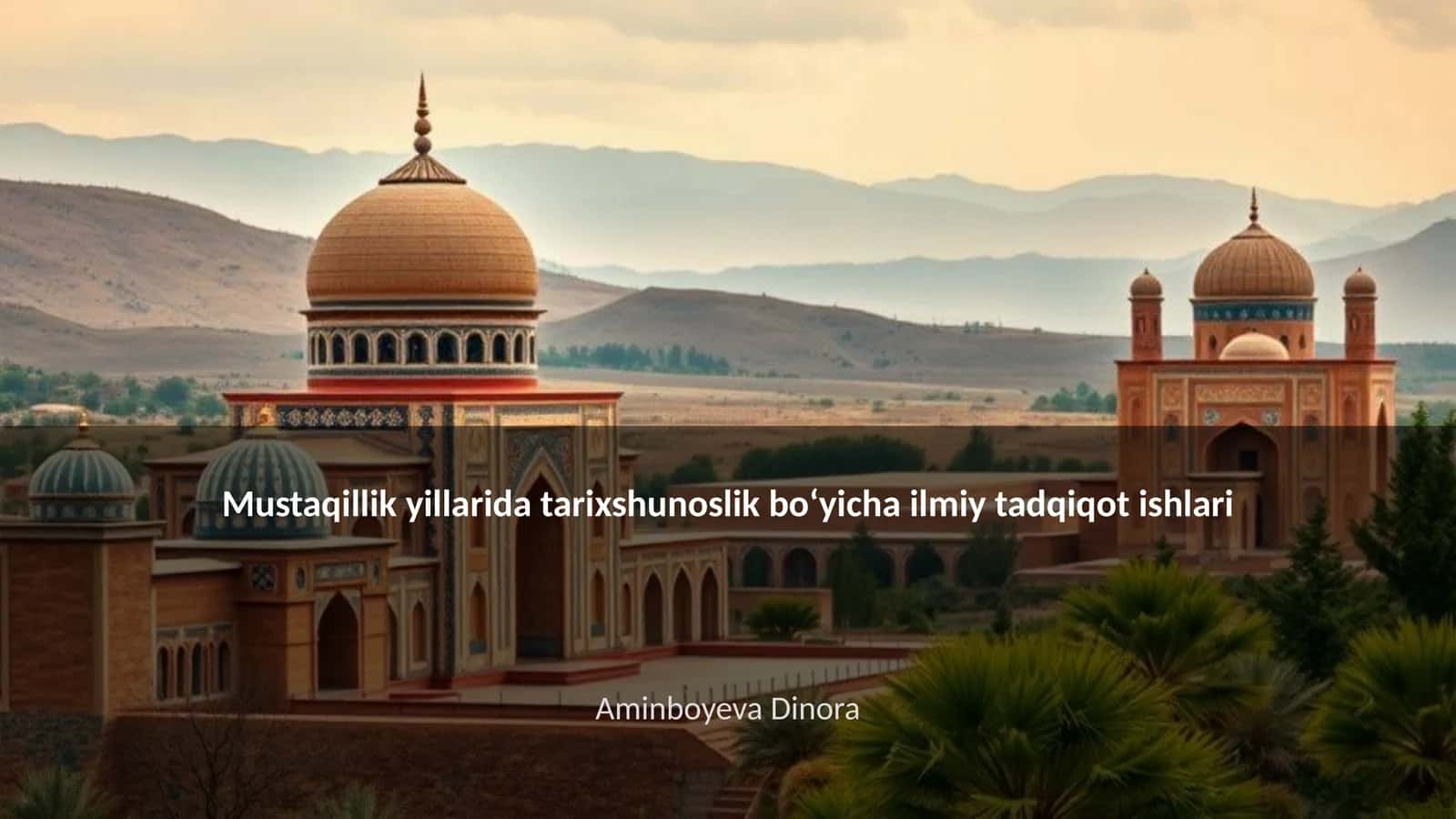 Mustaqillik yillarida tarixshunoslik boʻyicha ilmiy tadqiqot ishlari