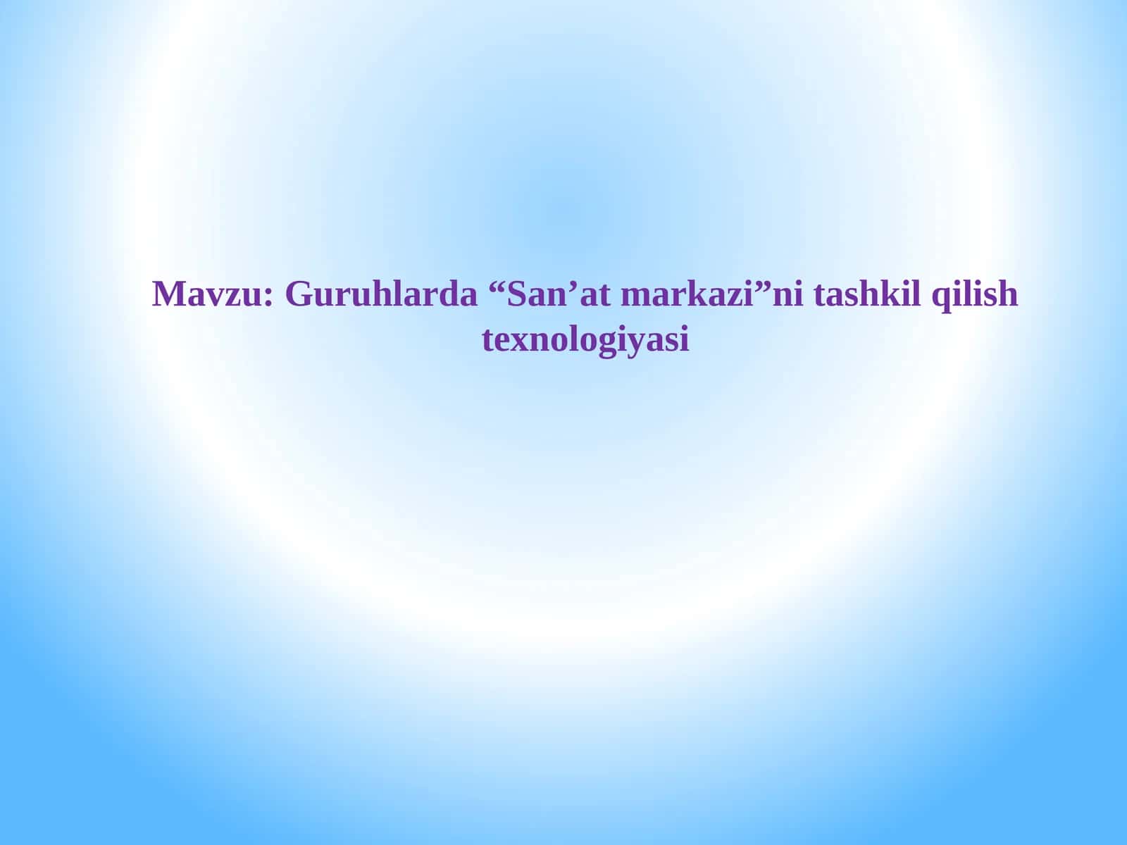 Guruhlarda “San’at markazi”ni tashkil qilish texnologiyasi