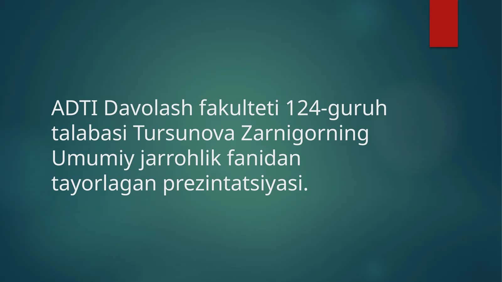 Umumiy jarrohlik fanidan tayyorlangan prezentatsiyasi