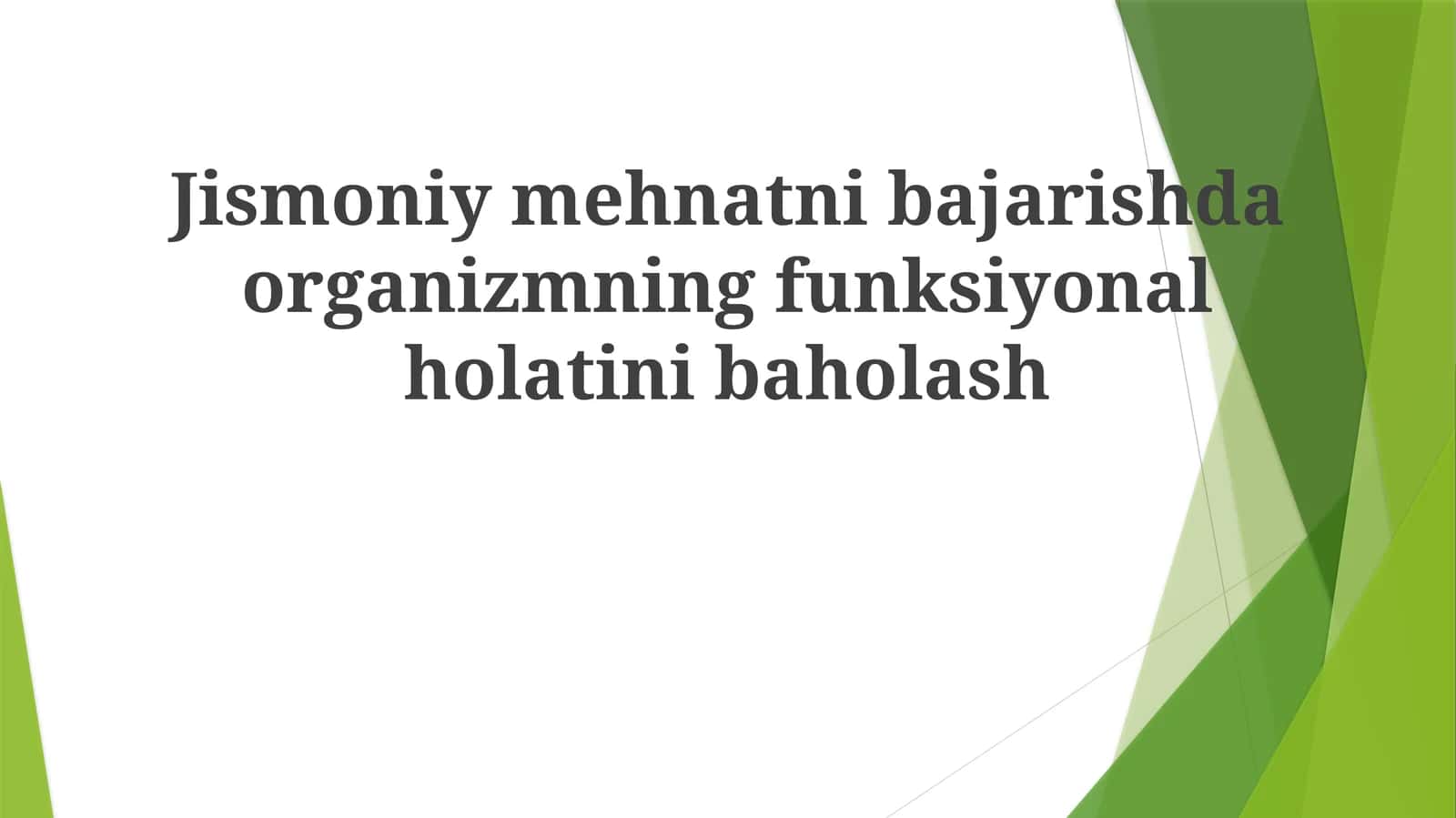 Jismoniymehnatnibajarishdaorganizmningfunksiyonalholatinibaholash