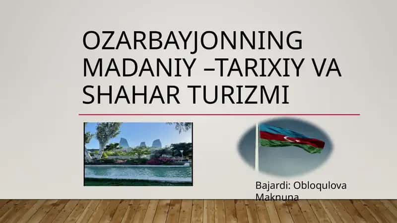 Ozarbayjonning madaniy –tarixiy va shahar turizmi