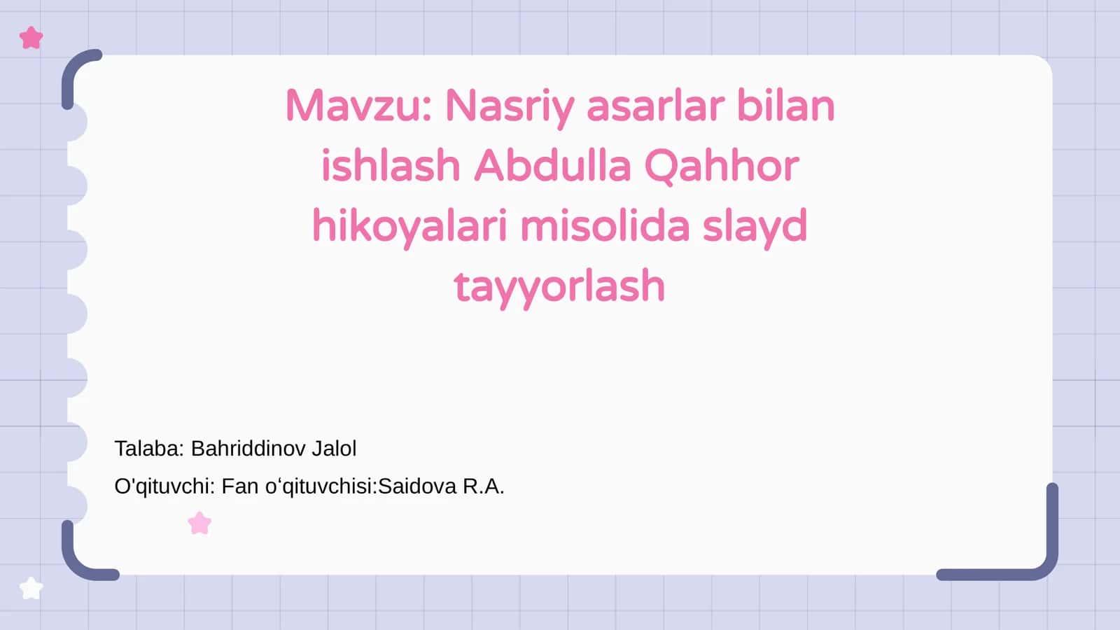 Nasriy asarlar bilan ishlash Abdulla Qahhor hikoyalari misolida slayd tayyorlash
