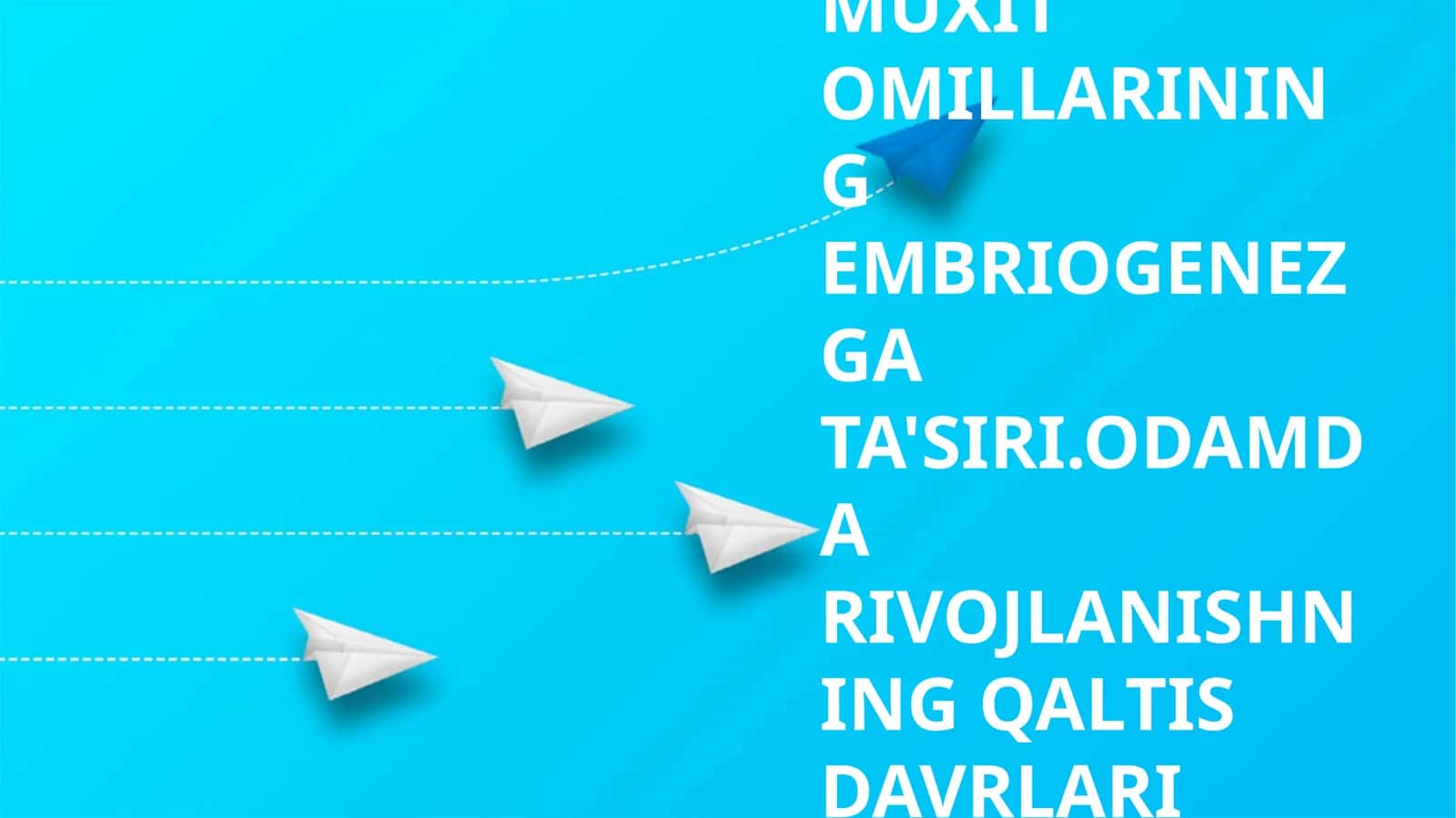 MUXIT OMILLARINING EMBRIOGENEZGA TA'SIRI.ODAMDA RIVOJLANISHNING QALTIS DAVRLARI