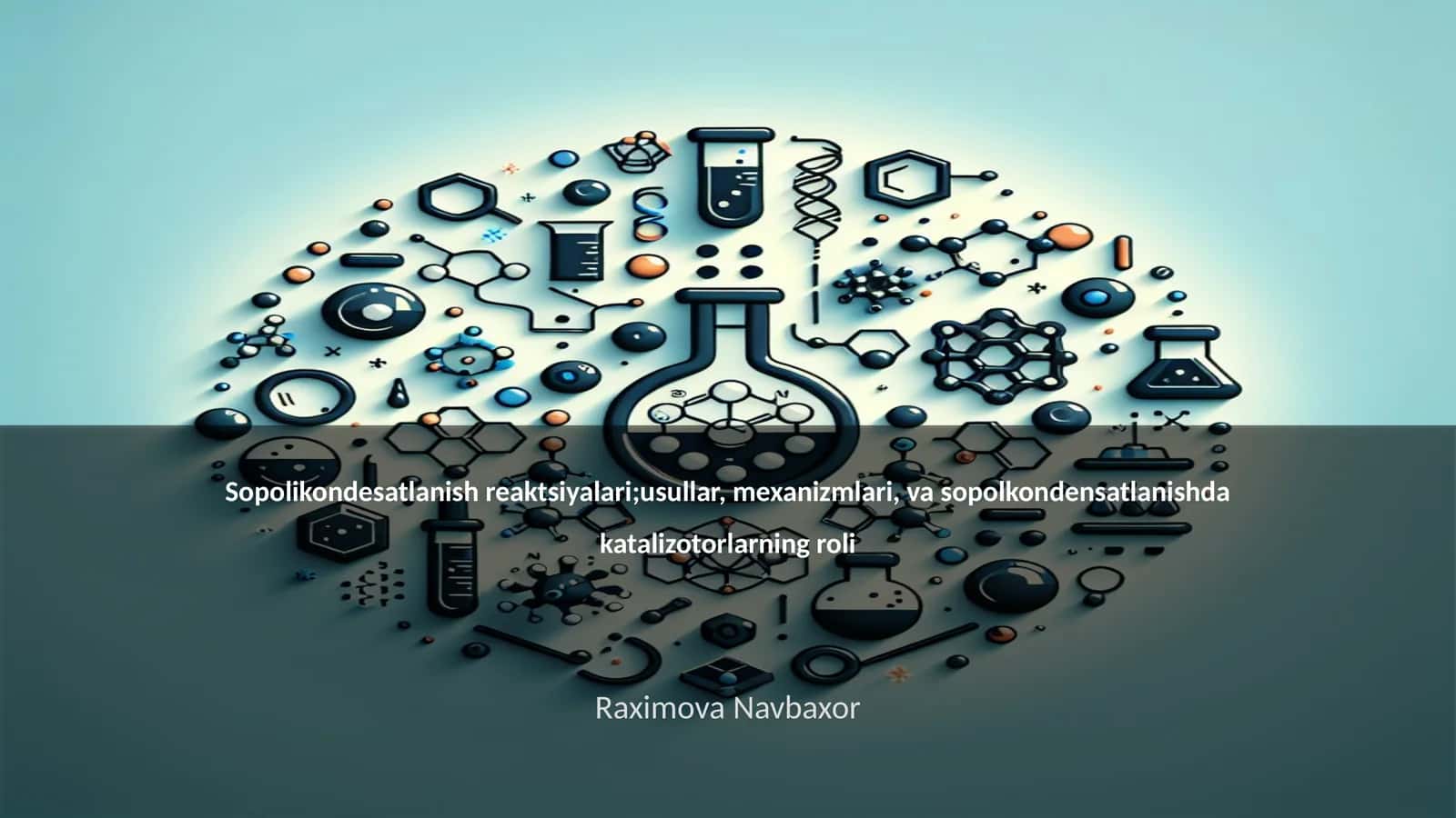 Sopolikondesatlanish reaktsiyalari;usullar, mexanizmlari, va sopolkondensatlanishda katalizotorlarning roli