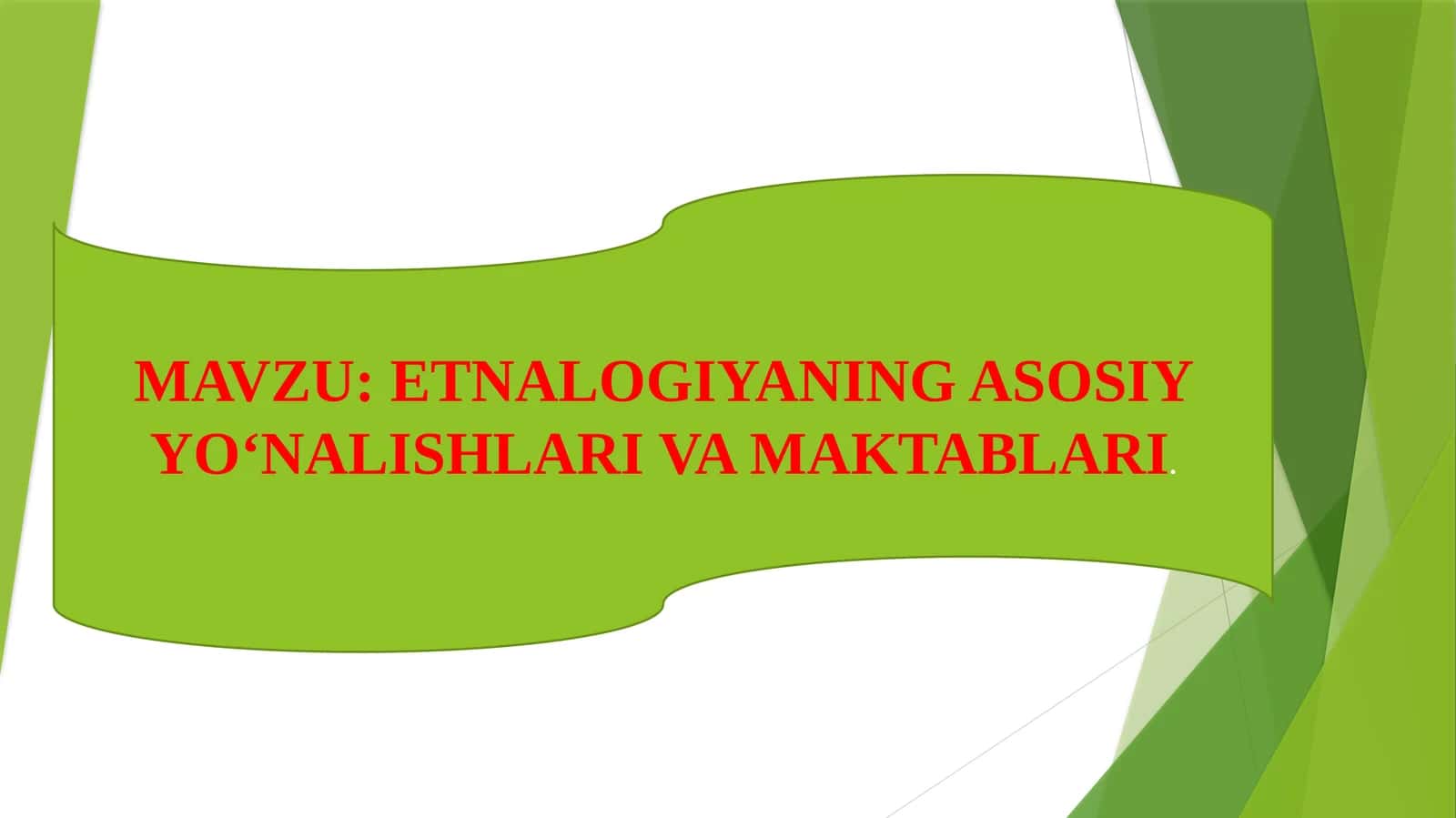ETNALOGIYANING ASOSIY YO‘NALISHLARI VA MAKTABLARI