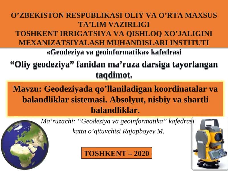 Geodeziyada qo’llaniladigan koordinatalar va balandliklar sistemasi