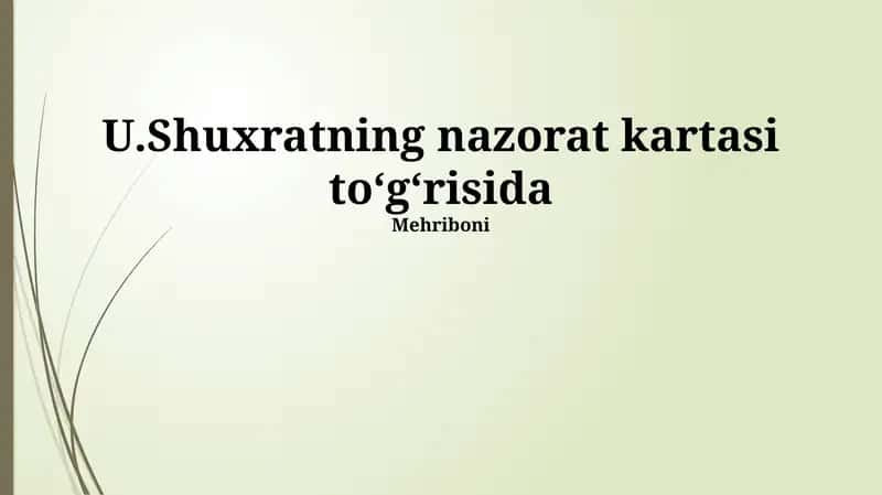 U.Shuxratning nazorat kartasi to‘g‘risida