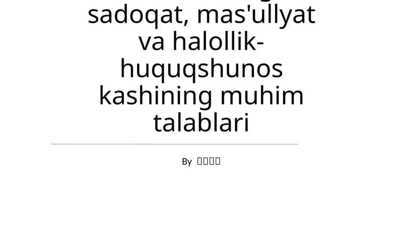 Adolat, kasbgu sadoqat, mas'ullyat va halollik-huquqshunos kashining muhim talablari