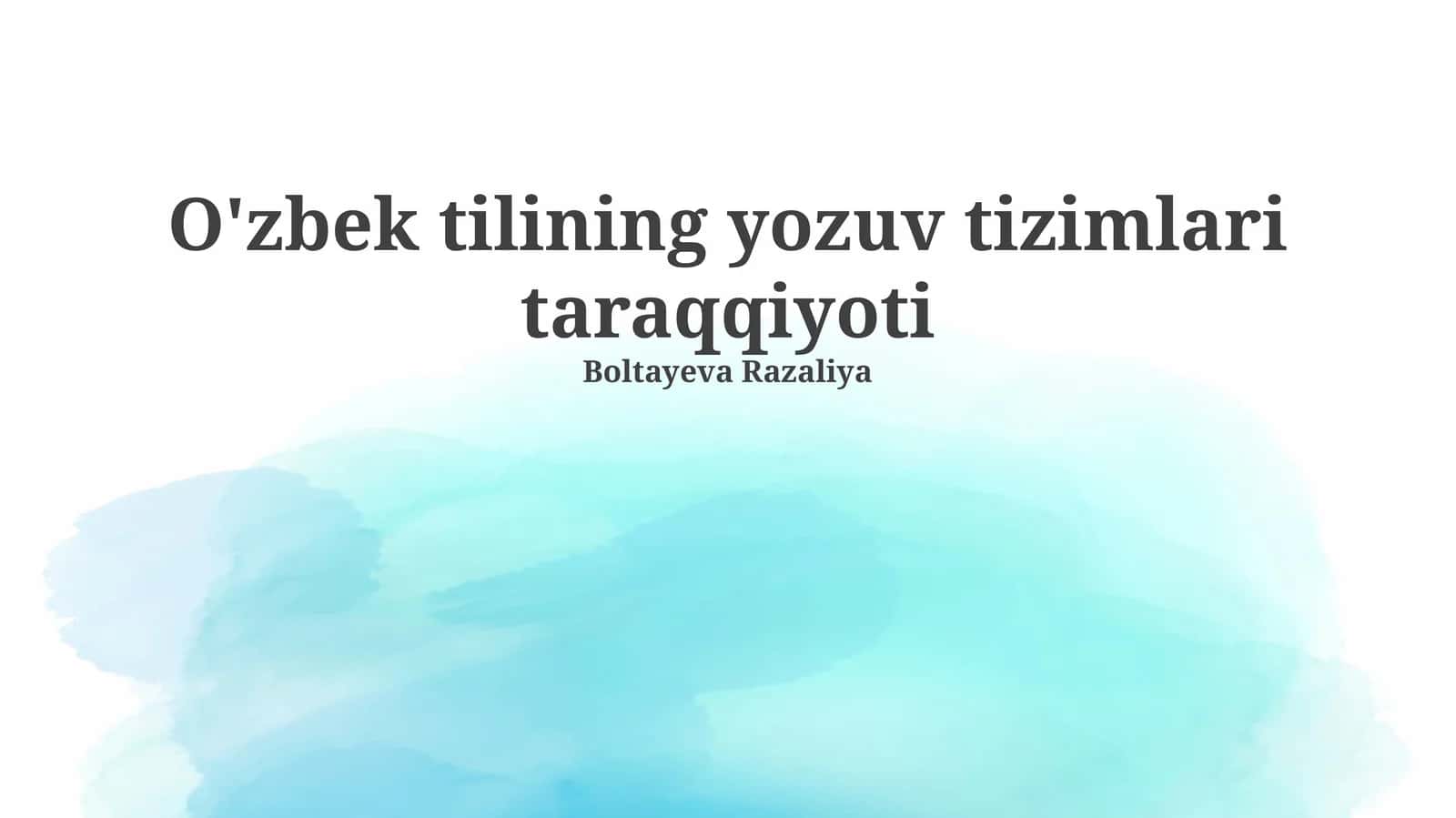 O'zbek tilining yozuv tizimlari taraqqiyoti