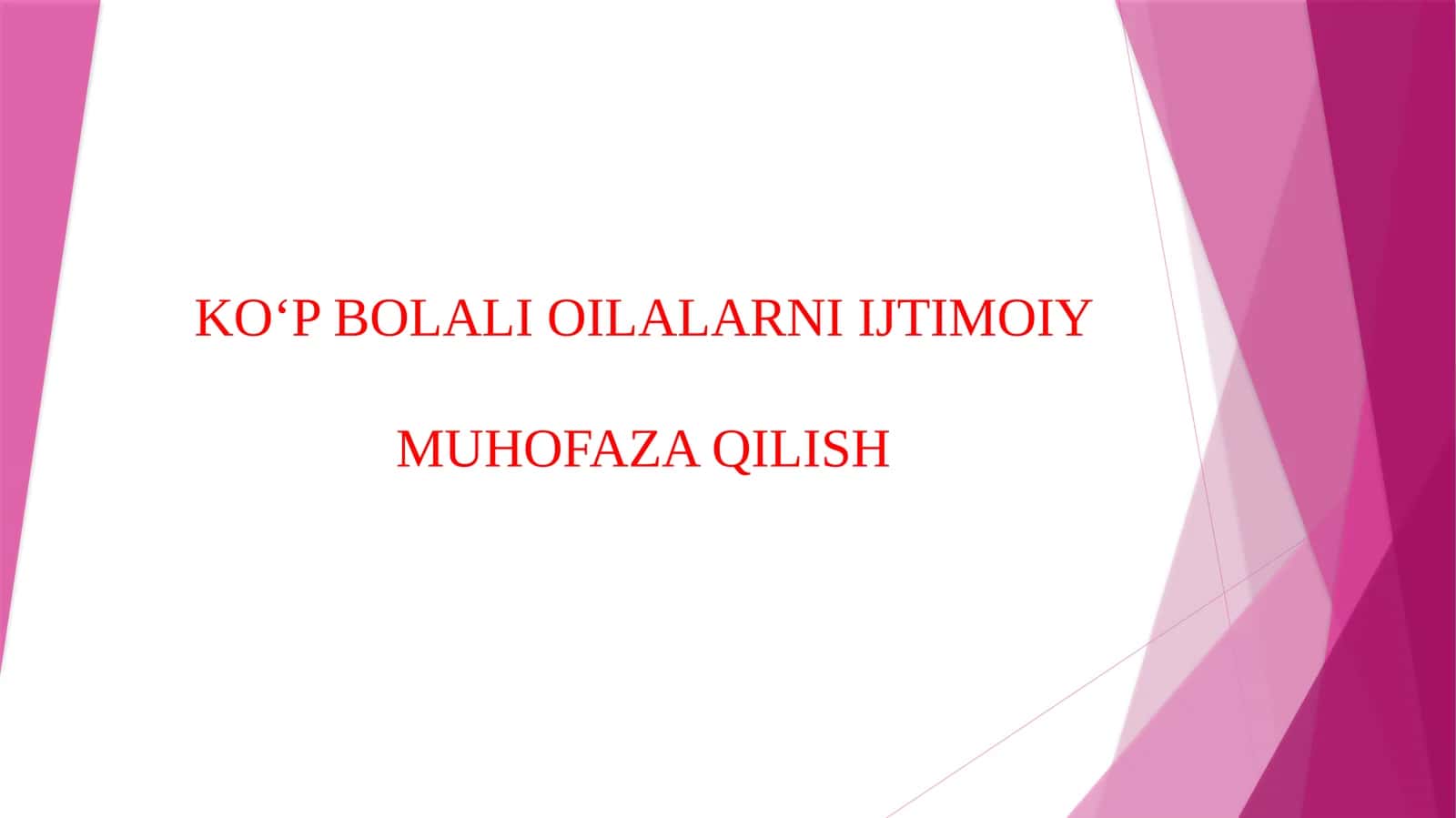 KO‘P BOLALI OILALARNI IJTIMOIY MUHOFAZA QILISH