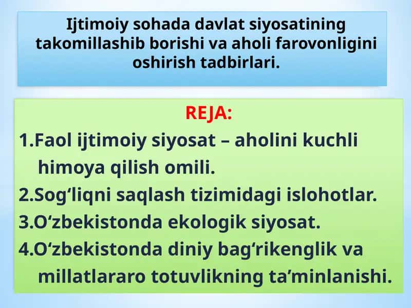 Ijtimoiy sohada davlat siyosatining takomillashib borishi va aholi farovonligini oshirish tadbirlari.