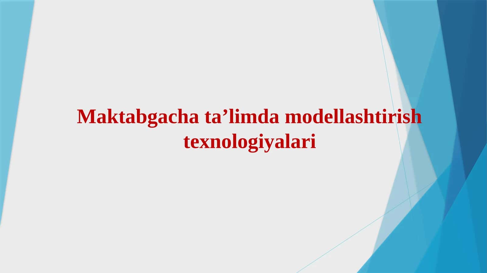 Maktabgacha ta’limda modellashtirish texnologiyalari