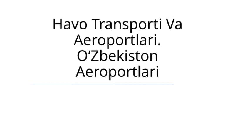 Havo Transporti Va Aeroportlari. OʻZbekiston Aeroportlari