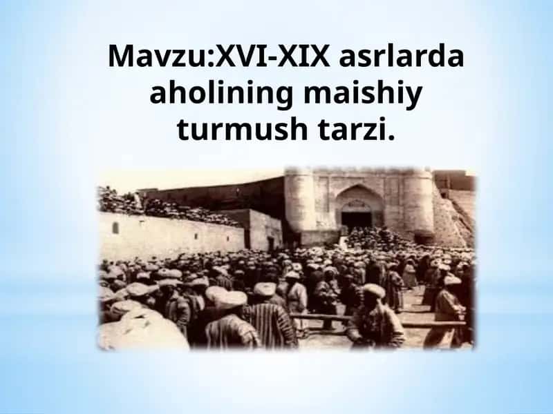 XVI-XIX asrlarda Buxoro aholisining maishiy turmush tarzi