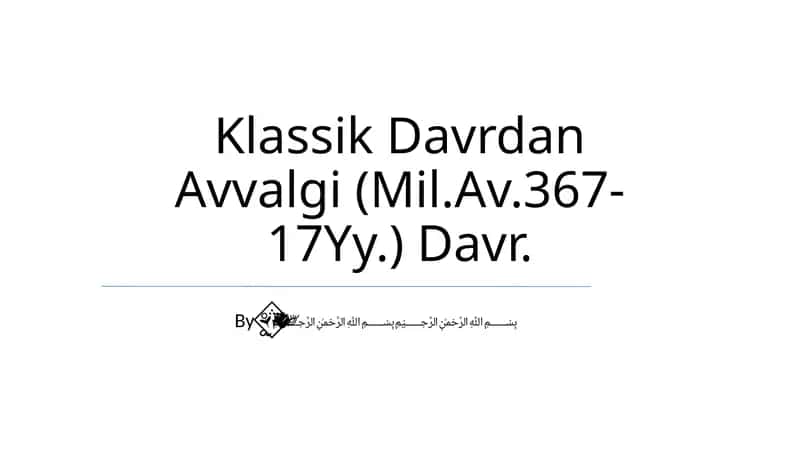 Klassik Davrdan Avvalgi (Mil.Av.367-17Yy.) Davr