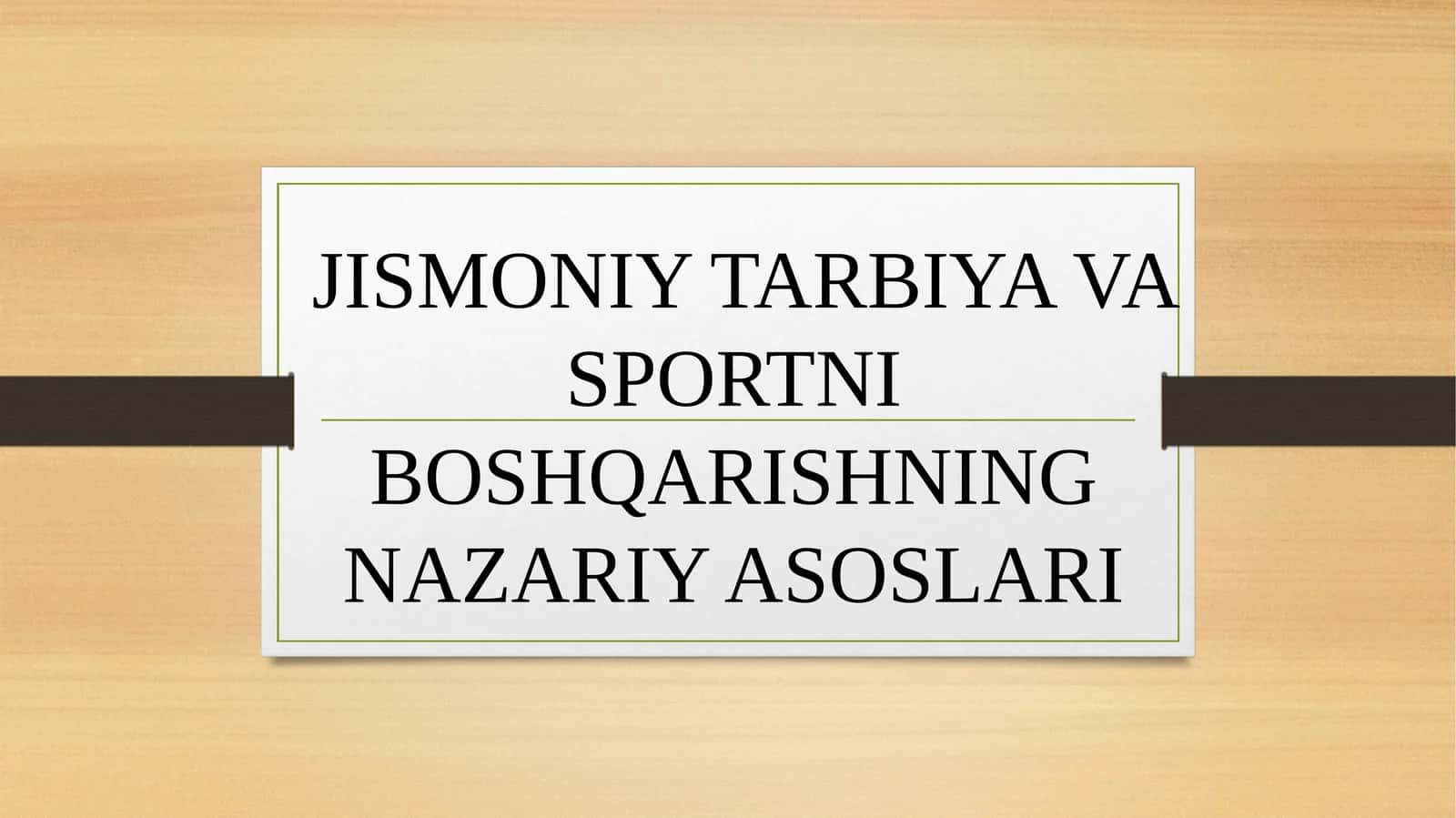 JISMONIY TARBIYA VA SPORTNI BOSHQARISHNINGNAZARIY ASOSLARI