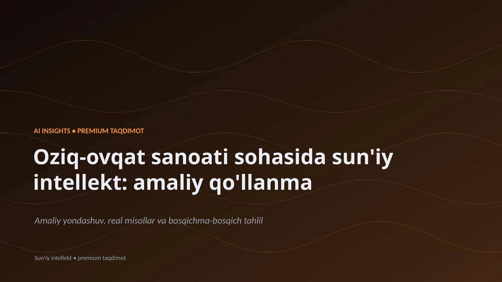 Oziq-ovqat sanoati sohasida sun'iy intellekt: amaliy qo'llanma