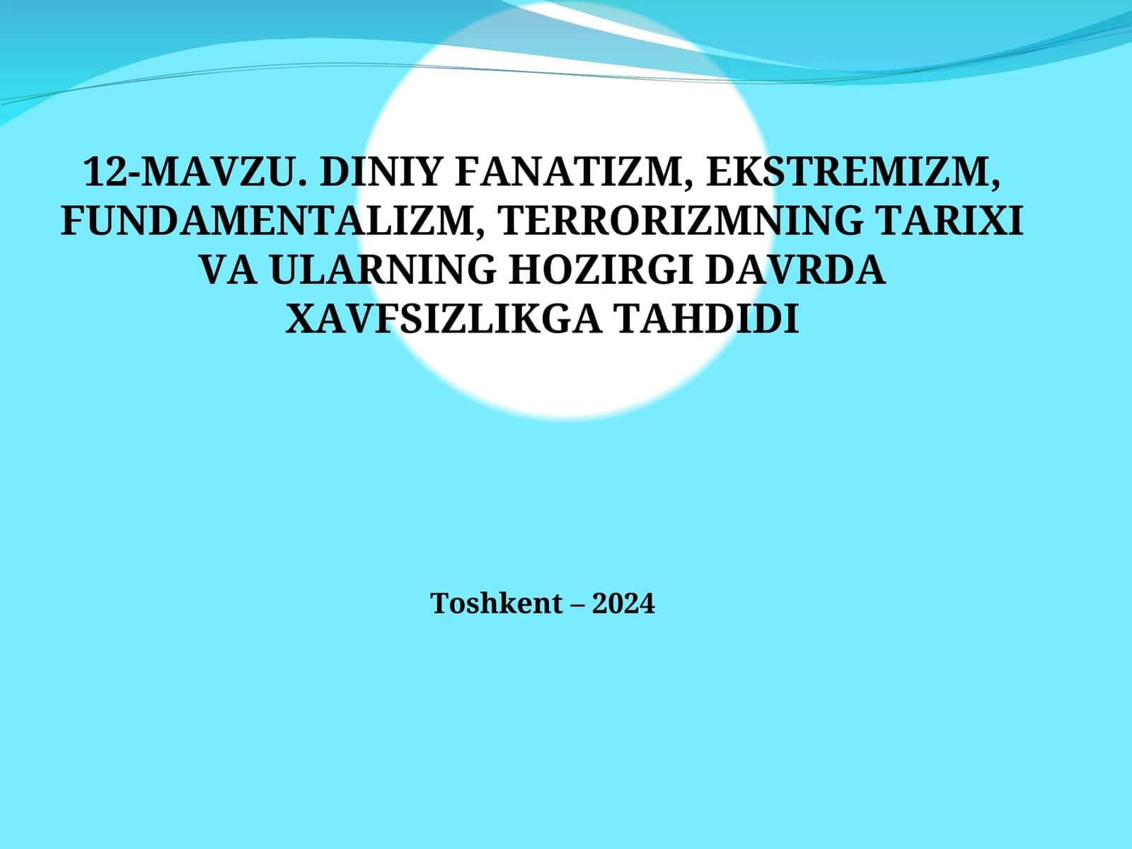 Diniy fanatizm, ekstremizm, fundamentalizm, terrorizmning tarixi va ularning hozirgi davrda xavfsizlikga tahdidi